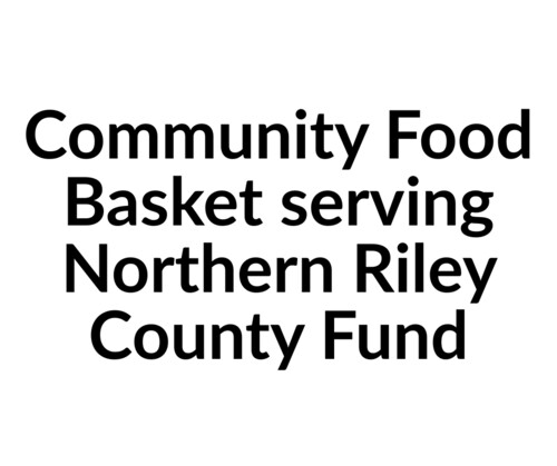 Community Food Basket serving Northern Riley County Fund