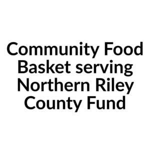 Community Food Basket serving Northern Riley County Fund